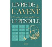 Livre de l’avent: 24 jours vers la magie de Noël avec le pendule (Les livres de l'avent)