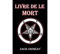 Livre de la Mort: Grimoire des Sorts et Maléfices de la Magie Noire