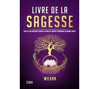 Livre de la Sagesse: Plus de 100 histoires courtes pleines de sagesse provenant du monde entier