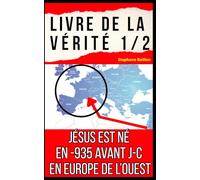 Livre de la vérité 1/2 Jésus est né en -935 avant JC en Europe de l'Ouest