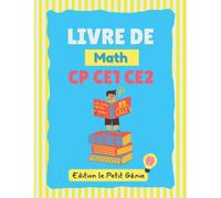 Livre De Math CP CE1 CE2: un cahier de math pour enfant , des exercices de calculs pour débuter et progresser en mathématique. (Livres de math)