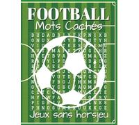 Livre de mots cachés Football à grands caractères: Mots cachés à grands caractères sur les joueurs, clubs, stades et compétitions de football, Format ... ideal pour vacances et football ludique.