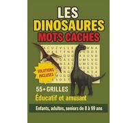 Livre de mots cachés Les dinosaures: Mots cachés palpitants sur les dinosaures édition française | Format pratique 6x9 pouces, 110 pages | Plus de 55 ... les vacances, les congés et le temps libre