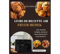 LIVRE DE RECETTE AIR FRYER MEDEK: Des recettes simples, saines et savoureuses pour tous les jours