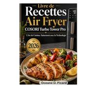 Livre de Recettes Air Fryer COSORI Turbo Tower Pro: L'Art de Cuisiner Sainement avec la Technologie