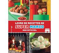 LIVRE DE RECETTES DE SUPER MARIO. NON OFFICIEL