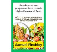 Livre de recettes et programme d'exercices du régime Endomorph Reset: Brûlez les graisses, renforcez vos muscles et réinventez votre mode de vie naturellement.