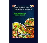 Livre de recettes « Mangez bien et perdez du poids »: Recettes nourrissantes pour un mode de vie équilibré
