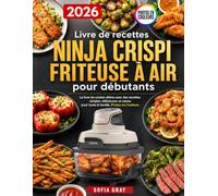 Livre de Recettes NINJA CRISPI: Beaucoup de repas délicieux et faciles, avec Des Ingrédients Simples pour la Friteuses à air. Avec une photo en couleur pour chaque recette