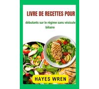 Livre de recettes pour débutants sur le régime sans vésicule biliaire
