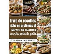 Livre de recettes riche en protéines et pauvre en glucides pour la perte de poids