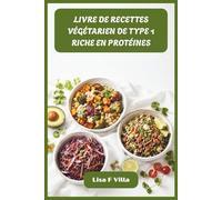 LIVRE DE RECETTES VÉGÉTARIEN DE TYPE 1 RICHE EN PROTÉINES: Recettes nourrissantes à base de plantes pour un glucose stable, des muscles plus forts et une énergie durable