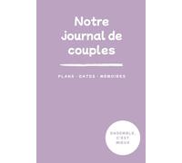 Livre de rendez-vous pour couples: Notre histoire racontée par nous deux | Cadeau de couple pour lui et pour elle | Cadeau de Saint-Valentin ou d’anniversaire | Broché | Format A5