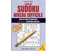Livre de Sudoku Niveau Difficile: Volume 2, 500 nouveaux puzzles difficiles, solutions incluses, conçu pour stimuler l’analyse, la logique et la réflexion avancée