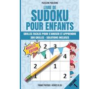 Livre de Sudoku pour Enfants: Niveau Débutant | Volume 1 | Grilles 4×4 | 300 Puzzles Progressifs avec Solutions Complètes | Défis Ludiques pour les 4-7 Ans | Apprendre, Jouer et Booster Sa Logique