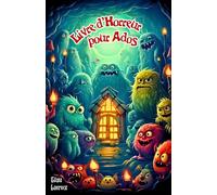 Livre d'Horreur pour Ados: Frissons de Jeunesse et Mystères sur les Fantômes et Nuits Hantées pour Enfants, Histoires pour Adolescents, Garçons et Filles Intrépides