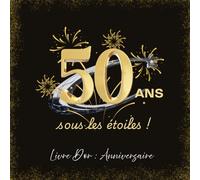 Livre D'or: 50 ANS sous les étoiles