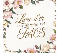 Livre d'Or de Notre PACS: Souvenirs, Messages & Témoignages d'Amour pour une Journée Inoubliable