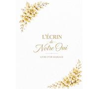 Livre d'Or Mariage: L'Ecrin de Notre Oui