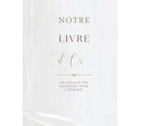 Livre d'Or Mariage: Un précieux souvenir à remplir de mots, d'émotions et de bonheur.