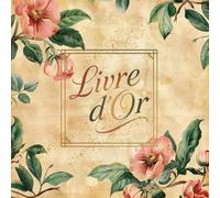 Livre d'or: Vintage élégant sur papier crème - Parfait pour les mariages, anniversaires, chambres d’hôtes, locations de vacances, ou tout événement spécial