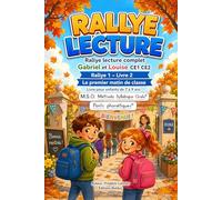 Livre enfant 7 8 9 ans CE1 CE2 Gabriel et Louise Rallye lecture complet 1 livre 2 Le premier matin de classe: MSO Méthode Syllabique Orale avec Ponts ... Rentrée à l' école Rallye Lecture complet)