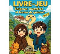 LIVRE-JEU : Énigmes, mystères et boule de gomme ! Tome 2 (LIVRE-JEU, Mystères, énigmes et boule de gomme !)