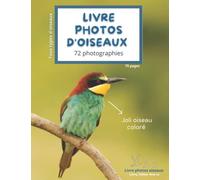 Livre photo oiseaux: 72 photographies d'oiseaux différents
