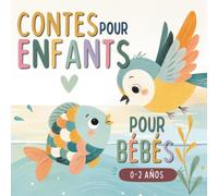 Livres de contes pour bébés de 0 à 2 ans :: contes et fables à lire en famille aux tout-petits, avec illustrations et histoires pour bébés