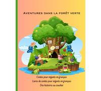Livres de contes pour enfants en français: Aventures dans la forêt verte, Des histoires au coucher, Contes pour enfants en français (Livres contes enfants en français)