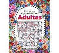 Livres de labyrinthes pour adultes, gros caractères, casse-têtes pour les capacités cognitives élevées: Jeux de logique pour adultes : plaisir et détente (Jeux de labyrinthe pour adultes)
