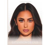 Livret de Formation Extension de Cils - Toutes Techniques (Cil à Cil, Hybride, Volume Russe): Guide Professionnel Complet du Cil à Cil, Hybride & Volume Russe pour Débutantes & Techniciennes Ciliaires