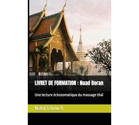 LIVRET DE FORMATION : Nuad Boran: Une lecture échosomatique du massage thaï