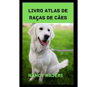 Livro Atlas de raças de cães: Atlas of Dogs, Every Dog, Dominique DeVito, The Mini-Atlas of Dog