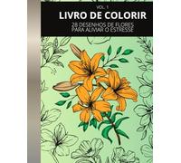 Livro de Colorir: 28 Desenhos de Flores para aliviar o Estresse