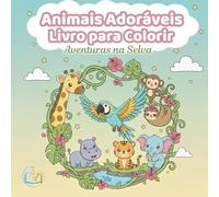 Livro de Colorir Animais Adoráveis: Aventuras na Selva