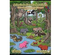 Livro de Colorir Animais da Floresta Amazônica para Crianças: 100 Criaturas do Brasil com Nomes em Português e Inglês
