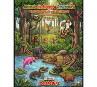 Livro de Colorir Animais da Floresta Amazônica para Crianças: 100 Criaturas do Brasil com Nomes em Português e Inglês