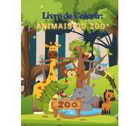 "Livro de Colorir: Animais do Zoo": Prepare-se para uma aventura colorida no mundo dos animais mais incríveis da natureza!