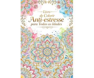 Livro de Colorir Anti-estresse para Todas as Idades: 25 Ilustrações com Linhas Grossas e Designs Simples de Natureza e Mandalas. Perfeito para Adultos e Crianças Aliviarem o Estresse.