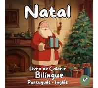 Livro de Colorir Bilíngue Natal: Livro de Colorir Natal - Livro de Colorir Papai Noel - 30 Desenhos Mágicos com Vocabulário Português-Inglês + Códigos QR de Áudio + Caderno Criativo