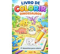 Livro de Colorir de Dinossauros para Crianças: Desenhos Simples e Divertidos para Crianças de 2 a 4 Anos