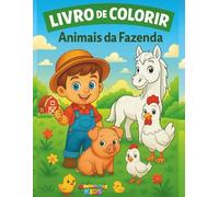 Livro de Colorir dos Animais da Fazenda: Desenhos grandes e educativos para crianças - Curionautas Kids