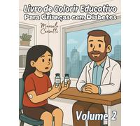 Livro de Colorir Educativo para Crianças com Diabetes Vol. 2: Se divirta aprendendo educação em diabetes! (Livros de Colorir)