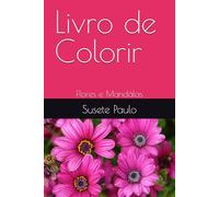 Livro de Colorir: Flores e Mandálas