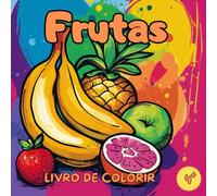 Livro de Colorir Frutas: 50 Desenhos Educativos e Divertidos para Colorir a partir de 4 Anos