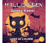 Livro de Colorir Halloween Spooky Kawaii: Livro de Colorir Halloween Spooky Kawaii - Livro de Colorir Halloween - 50 Ilustrações Assustadoras e Adoráveis para Crianças a Partir dos 8 Anos