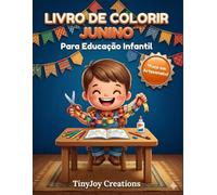 Livro de Colorir Junino para Educação Infantil: Artesanato, Jogos e Descobertas na Sala de Aula (Coleção Festa Junina para Colorir (Básico Infantil))