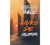 LIVRO DE COLORIR MUNDO DOS MONSTROS DE DUELOS