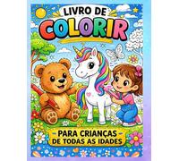 Livro de Colorir: Para Crianças de Todas as Idades